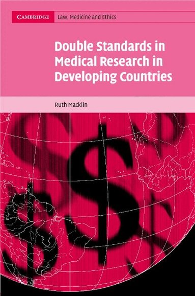 Ruth Macklin - Double Standards in Medical Research in Developing Countries, Inbunden