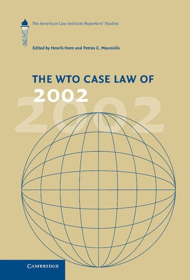 Henrik Horn, Petros C. Mavroidis - The WTO Case Law of 2002, Inbunden