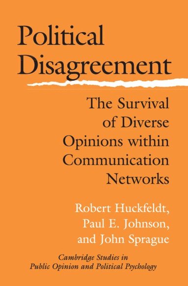 Robert Huckfeldt, Paul E. Johnson, John Sprague - Political Disagreement, Inbunden