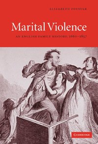 bokomslag Marital Violence: An English Family History, 1660-1857