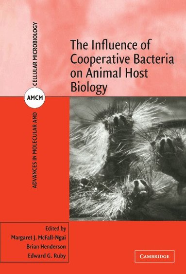 Margaret J. McFall Ngai, Brian Henderson, Edward G. Ruby - The Influence of Cooperative Bacteria on Animal Host Biology, Inbunden