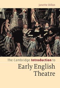 bokomslag The Cambridge Introduction to Early English Theatre