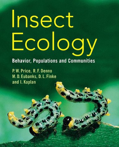 Peter W. Price, Robert F. Denno, Micky D. Eubanks, Deborah L. Finke, Ian Kaplan - Insect Ecology, Inbunden