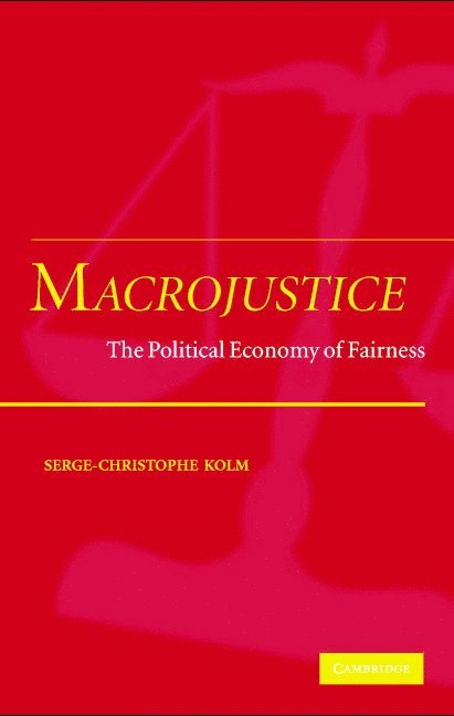Paris) Kolm, Serge-Christophe (Ecole des Hautes Etudes en Sciences Sociales, Serge-Christophe Kolm - Macrojustice, Inbunden