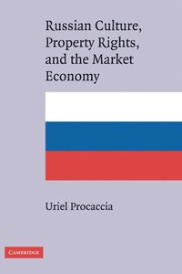 bokomslag Russian Culture, Property Rights, and the Market Economy
