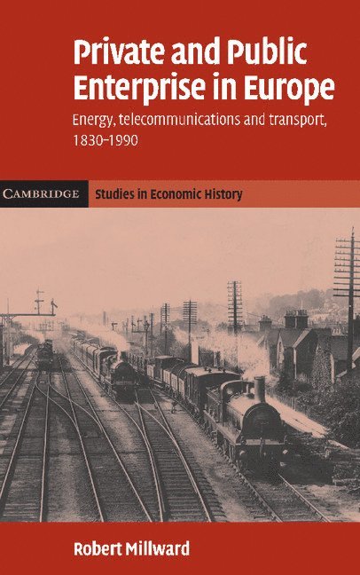 Robert (University of Manchester) Millward, Robert Millward - Private and Public Enterprise in Europe, Inbunden