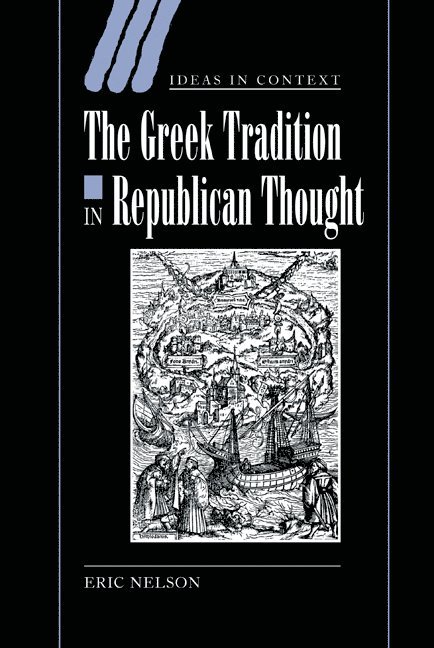 The Greek Tradition in Republican Thought 1