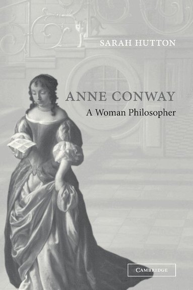 Sarah Hutton - Anne Conway, Inbunden