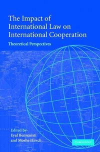 bokomslag The Impact of International Law on International Cooperation