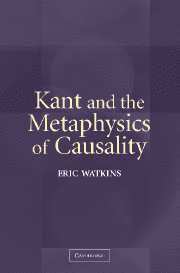 Kant and the Metaphysics of Causality 1