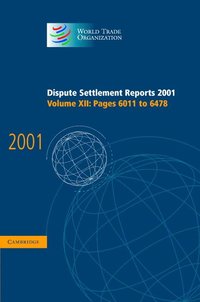 bokomslag Dispute Settlement Reports 2001: Volume 12, Pages 6011-6478