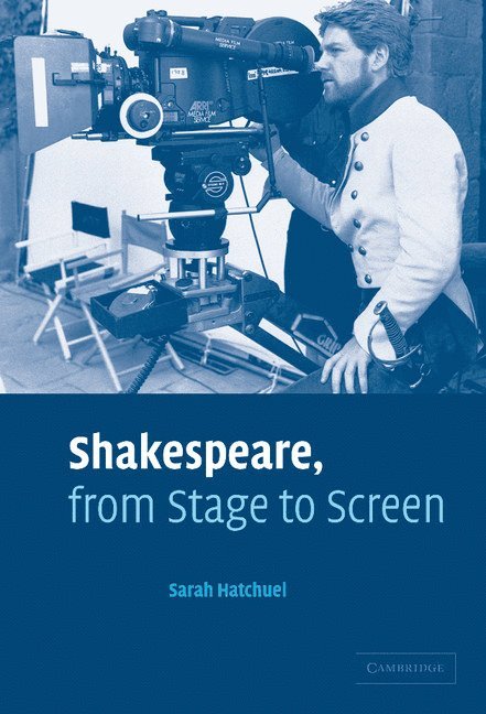 Sarah Hatchuel - Shakespeare, from Stage to Screen, Inbunden