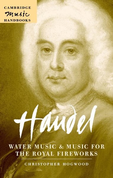 Christopher Hogwood - Handel: Water Music and Music for the Royal Fireworks, Inbunden