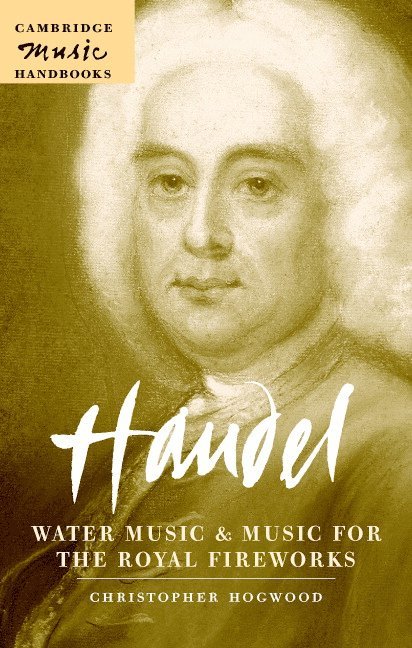 Handel: Water Music and Music for the Royal Fireworks 1