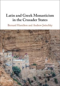bokomslag Latin and Greek Monasticism in the Crusader States