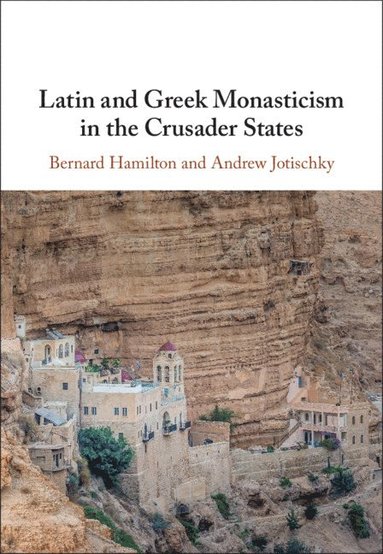 bokomslag Latin and Greek Monasticism in the Crusader States