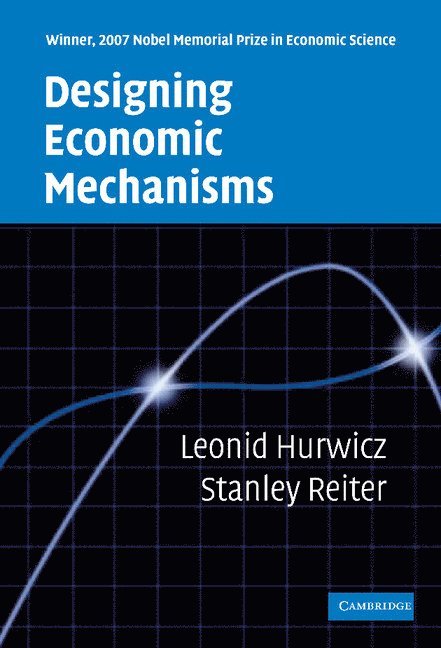 Leonid (University of Minnesota) Hurwicz, Illinois) Reiter, Stanley (Northwestern University, Leonid Hurwicz, Stanley Reiter - Designing Economic Mechanisms, Inbunden