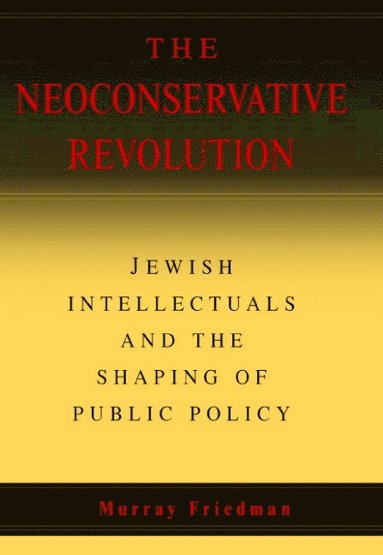 bokomslag The Neoconservative Revolution