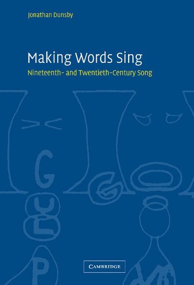 Jonathan Dunsby - Making Words Sing, Inbunden