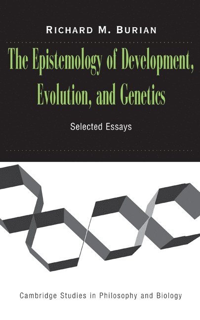 The Epistemology of Development, Evolution, and Genetics 1