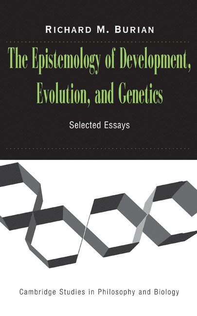 Richard (Virginia Polytechnic Institute and State University) Burian, Richard Burian, Michael Ruse - The Epistemology of Development, Evolution, and Genetics, Inbunden