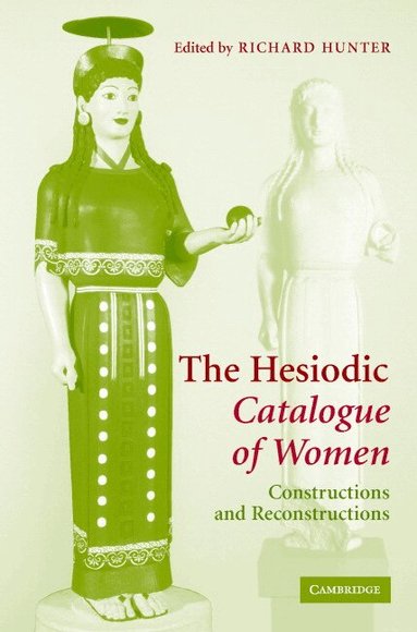 Richard Hunter - The Hesiodic Catalogue of Women, Inbunden