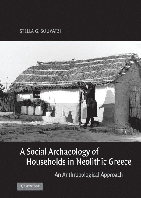 A Social Archaeology of Households in Neolithic Greece 1