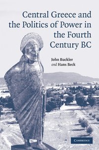 bokomslag Central Greece and the Politics of Power in the Fourth Century BC