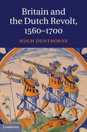 bokomslag Britain and the Dutch Revolt, 1560-1700