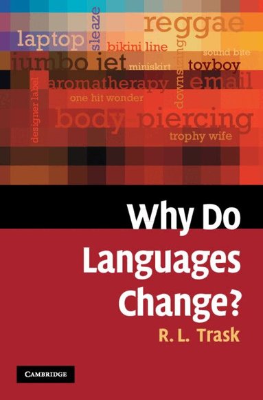 Larry Trask - Why Do Languages Change?, Inbunden
