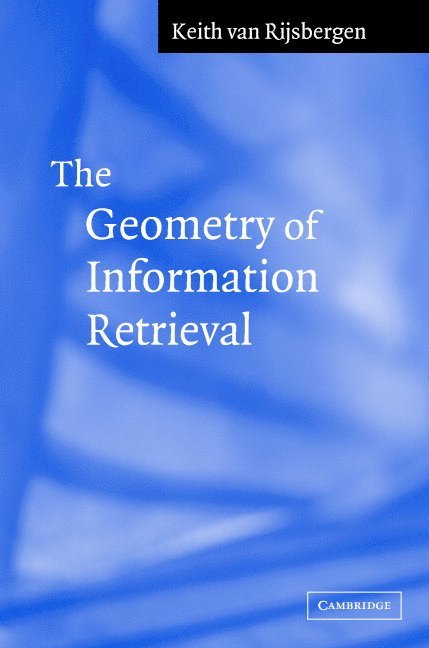 The Geometry of Information Retrieval 1