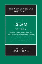 Robert Irwin, University of London) Irwin, Robert (School of Oriental and African Studies - New Cambridge History of Islam, Inbunden