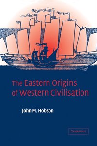 bokomslag The Eastern Origins of Western Civilisation
