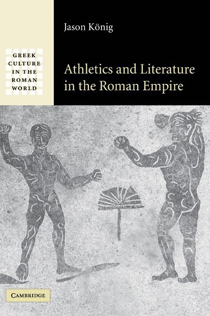 Athletics and Literature in the Roman Empire 1