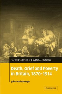 bokomslag Death, Grief and Poverty in Britain, 1870-1914