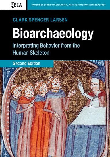 Clark Spencer Larsen - Bioarchaeology, Inbunden