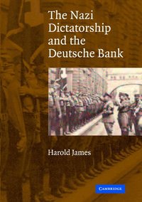 bokomslag The Nazi Dictatorship and the Deutsche Bank