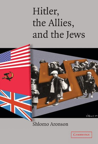 Shlomo Aronson - Hitler, the Allies, and the Jews, Inbunden