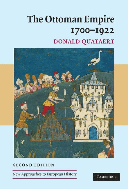 Binghamton) Quataert, Donald (State University of New York, Donald Quataert - The Ottoman Empire, 1700–1922, Inbunden
