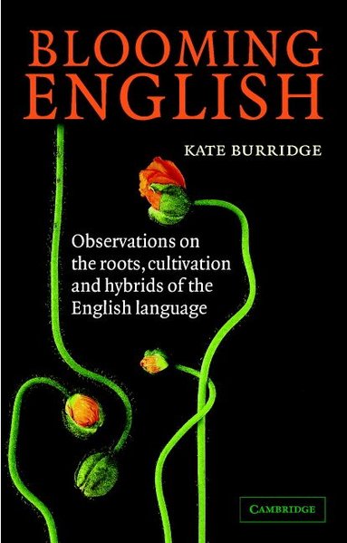 Kate Burridge - Blooming English, Inbunden