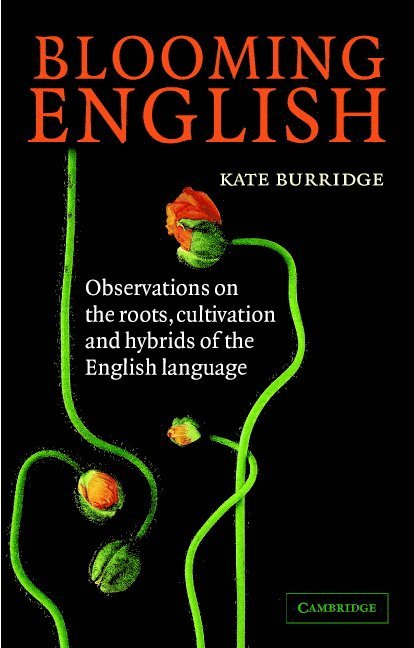 Victoria) Burridge, Kate (Monash University, Kate Burridge - Blooming English, Inbunden