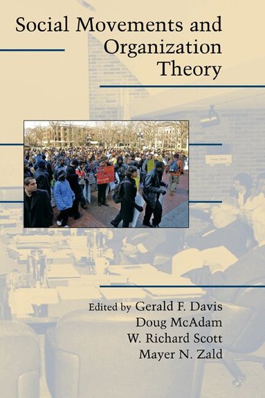 Gerald F. Davis, Doug McAdam, W. Richard Scott, Mayer N. Zald - Social Movements and Organization Theory, Inbunden