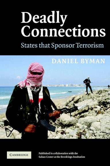 Daniel Byman - Deadly Connections, Inbunden