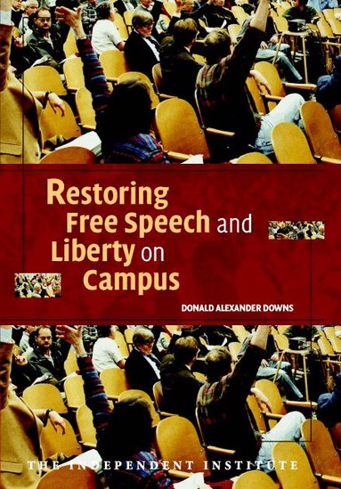 Donald Alexander Downs - Restoring Free Speech and Liberty on Campus, Inbunden