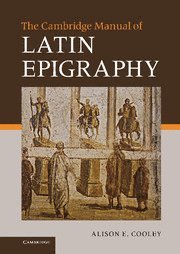 The Cambridge Manual of Latin Epigraphy 1