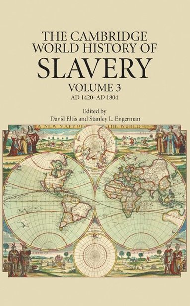 bokomslag Cambridge World History of Slavery: Volume 3, AD 1420-AD 1804