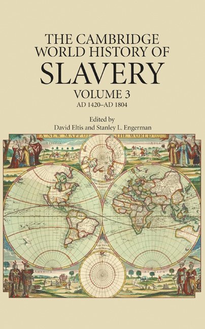 The Cambridge World History of Slavery: Volume 3, AD 1420-AD 1804 1