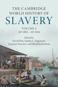 bokomslag The Cambridge World History of Slavery: Volume 4, AD 1804-AD 2016