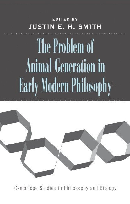 The Problem of Animal Generation in Early Modern Philosophy 1