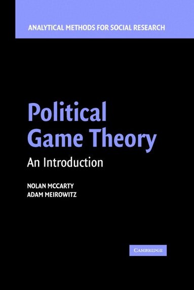 Nolan McCarty, Adam Meirowitz - Political Game Theory, Inbunden
